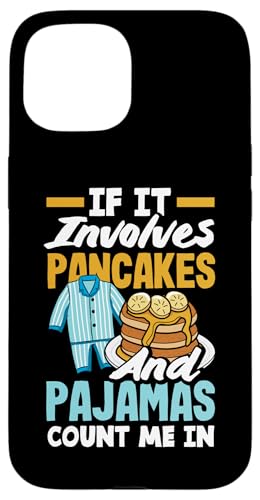 Hülle für iPhone 15 Wenn es um Pfannkuchen und Pyjamas geht, zählen Sie mich in Fun Pancake von Pancake Lover Apparel & Gifts