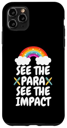 Hülle für iPhone 11 Pro Max See The Para See The Impact Paraprofessional Para von Para Paraeducator Lehrassistent Design