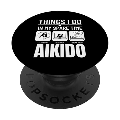 Aikido Things I Do In My Spare Time Lustiges Aikido PopSockets mit austauschbarem PopGrip von Passionate Aikido Martial Arts Enthusiast