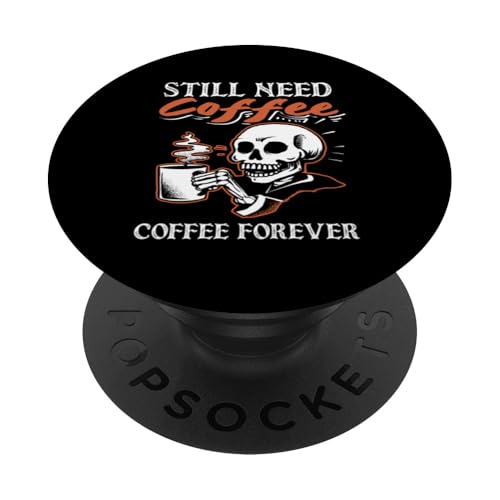 Brauche immer noch Kaffee und Kaffeeliebhaber für immer PopSockets Klebender PopGrip von Passionate Coffee Drinkers and Espresso Fans