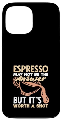 Espresso für Kaffeeliebhaber ist möglicherweise nicht die Antwort Hülle für iPhone 13 Pro Max von Passionate Coffee Drinkers and Espresso Fans