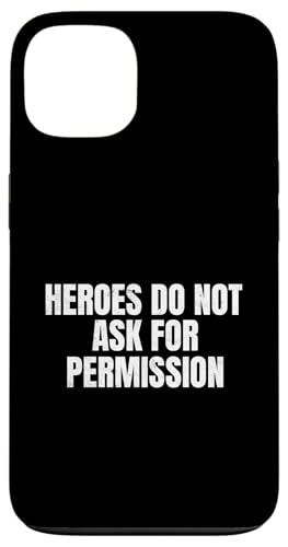 Heros Do Not Ask For Permission Hülle für iPhone 13 von Patriot Power Trump Gear