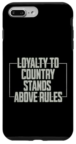 Loyalty To Country Stands Above Rules, Trump Hülle für iPhone 7 Plus/8 Plus von Patriot Power Trump Gear