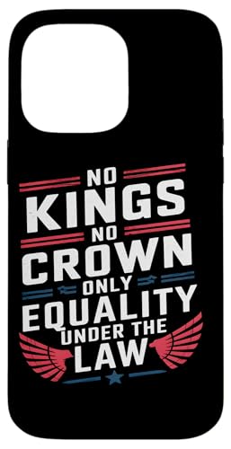 No King, No Crown, Equality Under The Law Hülle für iPhone 14 Pro Max von Patriot Power Trump Gear