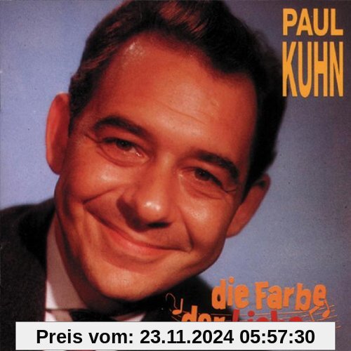 Die Farbe der Liebe von Paul Kuhn