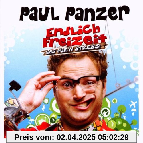 Endlich Freizeit - Was für'n Stress! von Paul Panzer