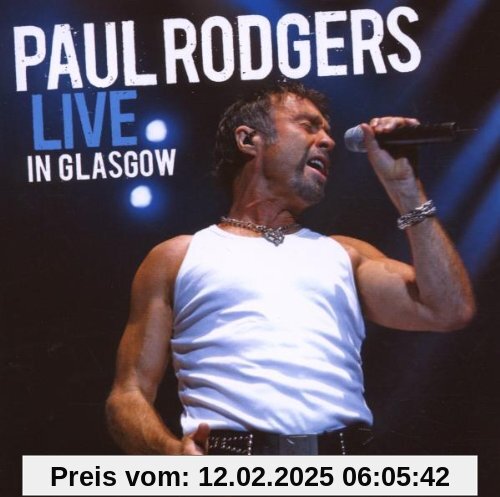 Live in Glasgow von Paul Rodgers