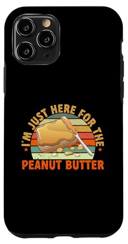 Erdnussbutter Food - Ich bin nur wegen der Erdnussbutter hier Hülle für iPhone 11 Pro von Peanut Butter Foodie Humor Design