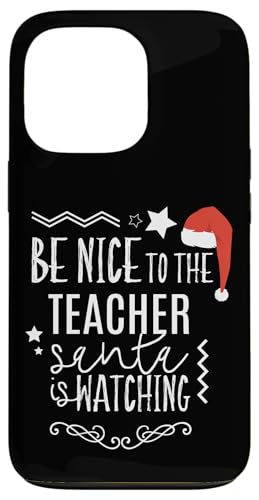 Hülle für iPhone 13 Pro Xmas Teacher - Sei nett zu dem Lehrer, den der Weihnachtsmann beobachtet von PeeKay Apparel - Christmas