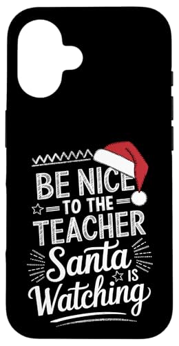 Hülle für iPhone 16 Xmas Teacher - Sei nett zu dem Lehrer, den der Weihnachtsmann beobachtet von PeeKay Apparel - Christmas