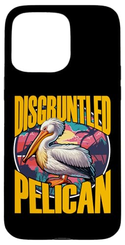 Hülle für iPhone 15 Pro Max Lustiger verärgerter Pelikanliebhaber, süße Meerestiere von Pelican Wildlife Ocean Cute Bird Lover Tee Apparel