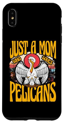 Hülle für iPhone XS Max Nur eine Mutter, die Pelikane liebt Lustige Frauen von Pelican Wildlife Ocean Cute Bird Lover Tee Apparel