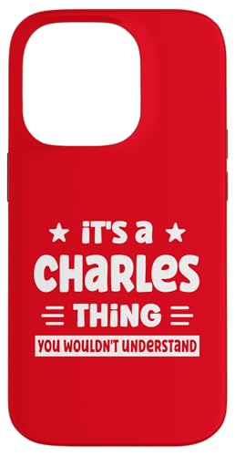 Es ist eine Charles-Sache, die du nicht verstehen würdest, Lustig, Charles Hülle für iPhone 14 Pro von Personalized First Name Novelty Apparel