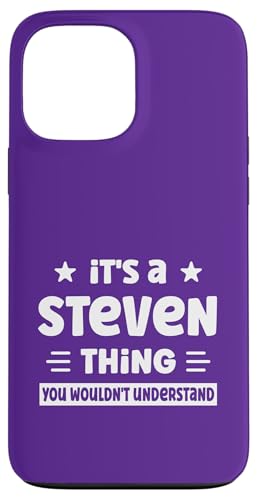 Es ist eine Steven-Sache, die du nicht verstehen würdest Lustig Steven Hülle für iPhone 13 Pro Max von Personalized First Name Novelty Apparel