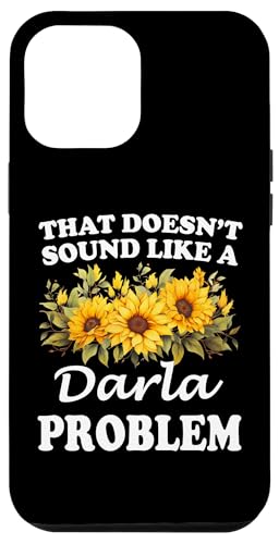 Hülle für iPhone 12 Pro Max Das klingt nicht nach einem Darla Problem Sunflower Girl von Personalized Floral First Name For Women