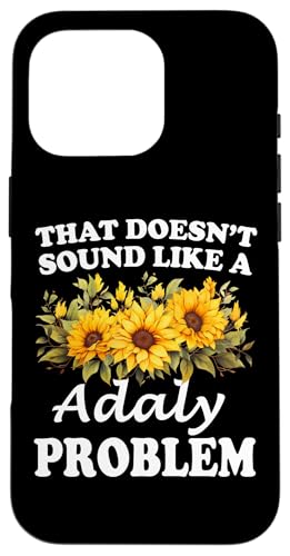 Hülle für iPhone 16 Pro Das klingt nicht nach einem Adaly-Problem Sunflower Girl von Personalized Floral First Name For Women