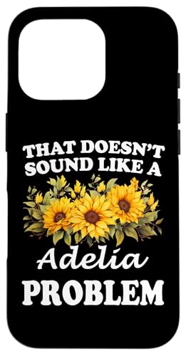 Hülle für iPhone 16 Pro Das klingt nicht nach einem Adelia Problem Sunflower Girl von Personalized Floral First Name For Women