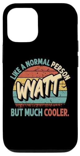 Hülle für iPhone 15 WYATT Wie ein normaler Mensch, aber viel cooler Vintage von Personalized Vintage Apparel.