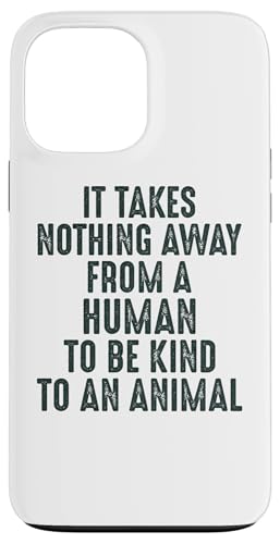 Hülle für iPhone 13 Pro Max Animal Advocate Nichts anderes als Menschen, seid nett zu Tieren von Pet Animal Lover Gifts Apparel by Kanig Designs