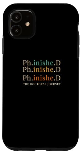 Hülle für iPhone 11 Phinished PHD Finish von PhD and Doctorate Graduation Apparel