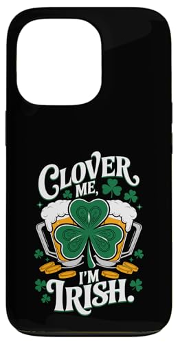 Hülle für iPhone 13 Pro Clover Me I'm Irish St. Patrick's Day von Pheezneek