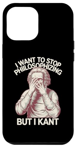 Hülle für iPhone 14 Pro Max Ich Möchte Mit Dem Philosophieren Aufhören, Aber Ich Kant - von Philosophie Humor-T-Shirts