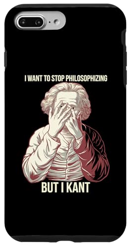 Hülle für iPhone 7 Plus/8 Plus Ich Möchte Mit Dem Philosophieren Aufhören, Aber Ich Kant - von Philosophie Humor-T-Shirts