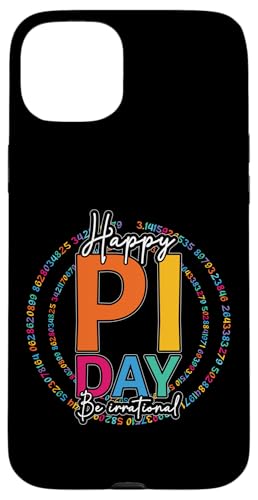 Hülle für iPhone 15 Plus Happy Pi Day Be Irrational Math Day Mathematik Lustig von Pi Day Supply March 14 Jokes Math Teacher Student