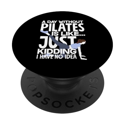 Ein Tag ohne Pilates ist wie ein Scherz PopSockets Klebender PopGrip von Pilates Apparel for Workout Enthusiasts & Fitness