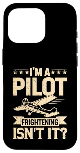 Hülle für iPhone 16 Pro Ich bin ein Pilot erschreckend, nicht wahr? Flugzeugluftfahrt von Pilot Adventure Airplane Apparel Tee