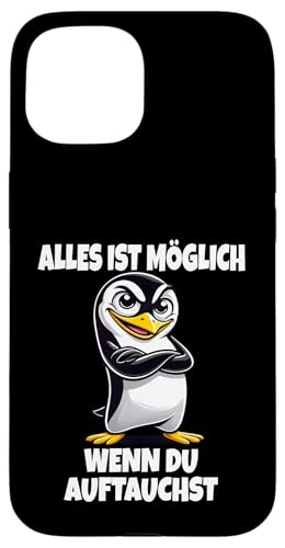 Hülle für iPhone 15 Alles Ist Möglich Mit Dir - Cooler Spruch Frecher Pinguin von Pinguin - Coole Sprüche Mit Witz, Charme Und Stil