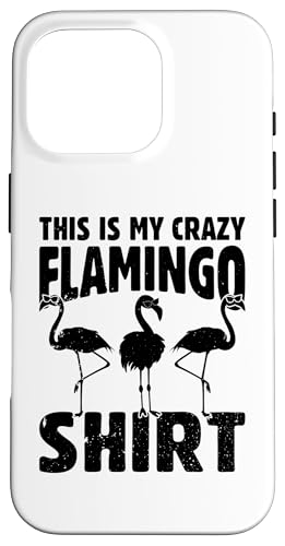 Hülle für iPhone 16 Pro Das ist mein verrücktes Flamingo-Shirt - Flamingo von Pink Flamingo Lover