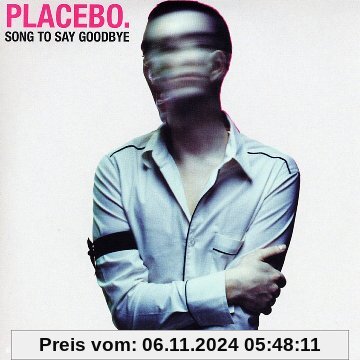 Song to Say Goodbye von Placebo