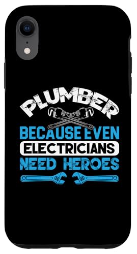 Hülle für iPhone XR Klempner Spruch mit Klempner Need Heroes von Plumber Job and Plumber Gifts