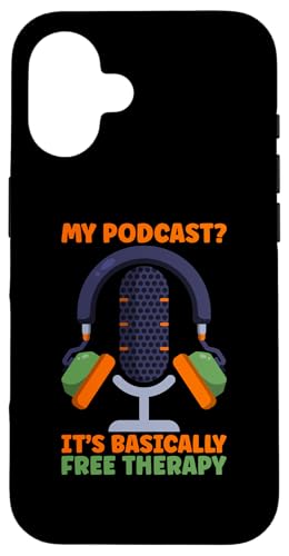 Hülle für iPhone 16 Mein Podcast? Es ist grundsätzlich ein kostenloses Therapie-Mikrofon von Podcasting Enthusiasts Mental Wellness Fun Gear