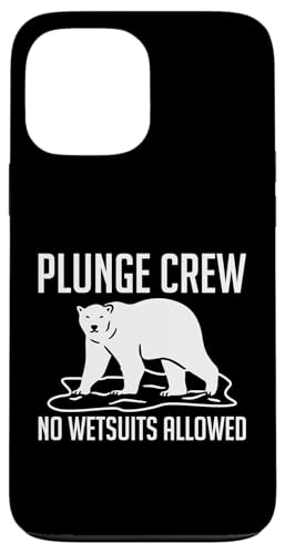 Hülle für iPhone 13 Pro Max Plunge Crew No Wetsuits Allowed Polar Plunge von Polar Plunge Season Designs Idea