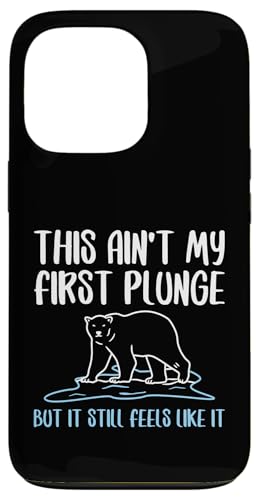 Hülle für iPhone 13 Pro This Aint My First Plunge Polar Plunge von Polar Plunge Season Designs Idea