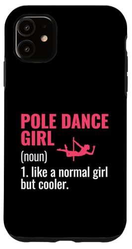 Hülle für iPhone 11 Pole Dance Girl Wie ein normales Mädchen, aber cooler von Pole Dancing Dancer Gifts