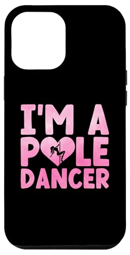 Hülle für iPhone 12 Pro Max Ich bin ein Pole Dancer Pole Dancing Dance von Pole Dancing Dancer Gifts