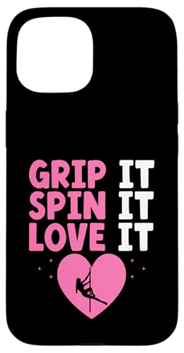 Hülle für iPhone 15 Grip It Spint It Love It Poledance Dancer Pole Dance Dance von Pole Dancing Dancer Gifts