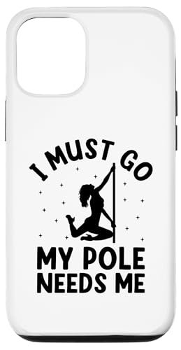 Hülle für iPhone 15 Ich muss gehen, meine Pole braucht mich, Pole-Tänzer, Tanztanz von Pole Dancing Dancer Gifts