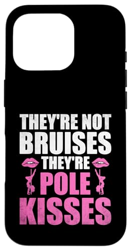 Hülle für iPhone 16 Pro They're Not Prellungen They're Pole Kisses Poledance Dancer von Pole Dancing Dancer Gifts