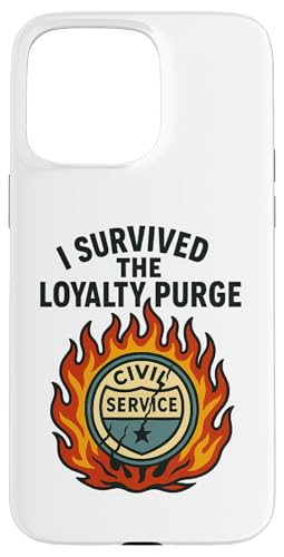 Ich habe den Loyalty Purge Civil Service Pride überlebt Hülle für iPhone 15 Pro Max Ich habe den Loyalty Purge Civil Service Pride überlebt Hülle für iPhone 15 Pro Max von Political Protest Apparel