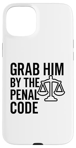 Schnappen Sie sich ihn nach dem Strafgesetzbuch - Legal Satire Protest Hülle für iPhone 15 Plus Schnappen Sie sich ihn nach dem Strafgesetzbuch - Legal Satire Protest Hülle für iPhone 15 Plus von Political Protest Apparel