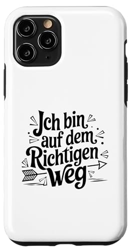 Hülle für iPhone 11 Pro Ich bin auf dem richtigen Weg für einen Optimisten von Positiv Denken Motiviert Optimismus