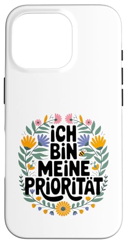 Hülle für iPhone 16 Pro Ich Bin Meine Priorität für einen Optimisten von Positiv Denken Motiviert Optimismus