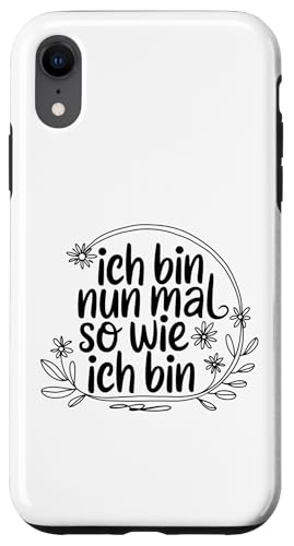 Hülle für iPhone XR Ich bin nun mal so wie ich bin für einen Optimisten von Positiv Denken Motiviert Optimismus