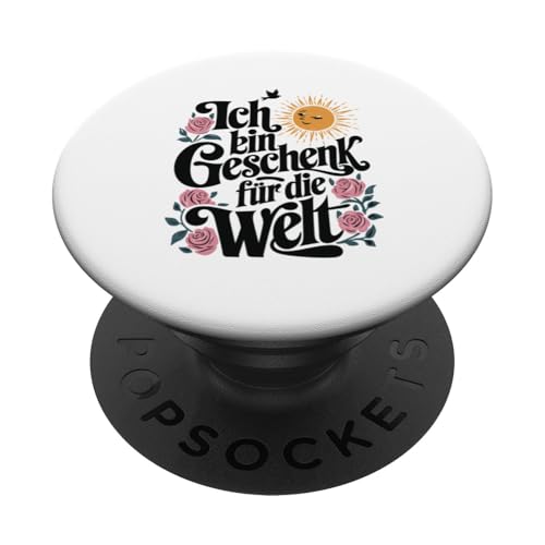 Ich bin ein Geschenk für die Welt für einen Optimisten PopSockets Klebender PopGrip von Positiv Denken Motiviert Optimismus