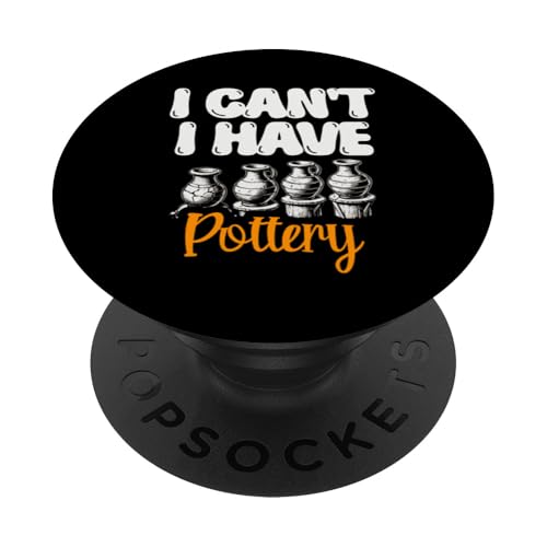 I Can't I Have Pottery Keramik-Topfherstellung PopSockets Klebender PopGrip von Pottery Clay Potter Gifts