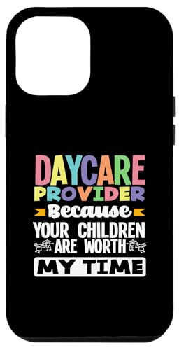 Hülle für iPhone 15 Pro Max Kindertagesstätte, weil Ihre Kinder meine Zeit wert sind von Proud Daycare Provider Childcare Apparel